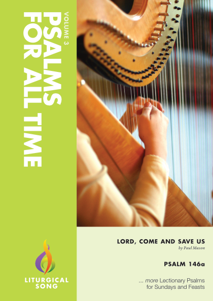 Psalm 146a Lord, Come and Save Us